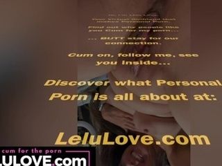 'babe shares her pussy closeup then all the behind the scenes of day to day candid life and vlogs - Lelu Love'