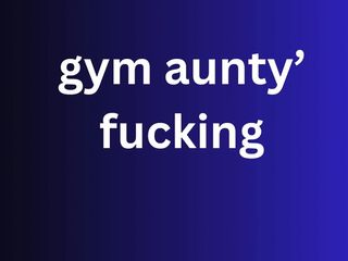 gym aunty  fucking Ai story