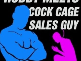 'Hubby Meets Cock Cage Sales Guy'